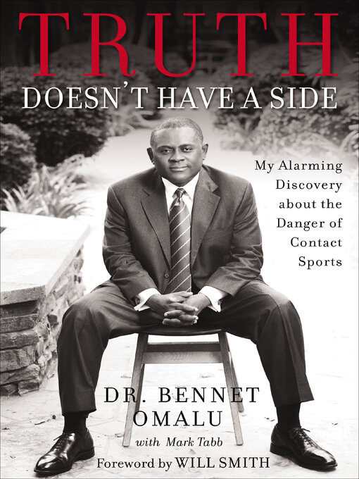 Title details for Truth Doesn't Have a Side by Bennet Omalu - Available